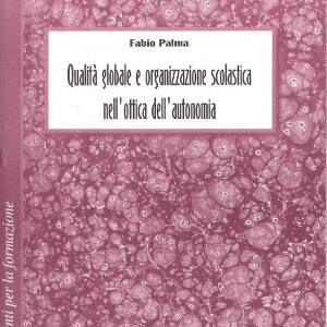 Qualità globale e organizzazione scolastica nell'ottica dell'autonomia