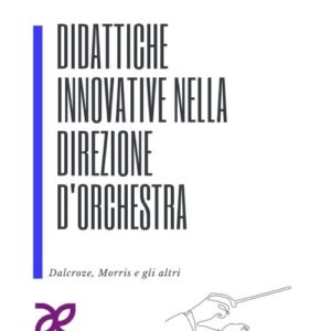 Didattiche innovative nella Direzione d'Orchestra